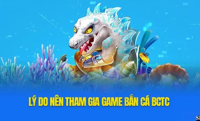 Game Bắn Cá BCTC Khám Phá Thế Giới Thú Vị Của Trò Chơi Đặt Cược